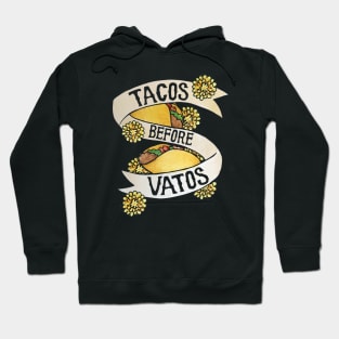 Tacos before Vatos Hoodie